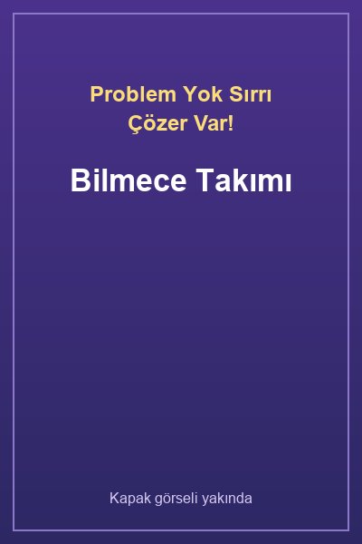 Problem Yok Sırrı Çözer Var! Bilmece Takımı kapağı